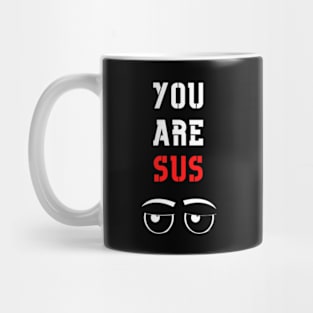 You Are Sus - Side Eyes Mug